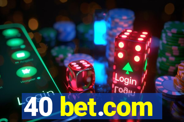 40 bet.com